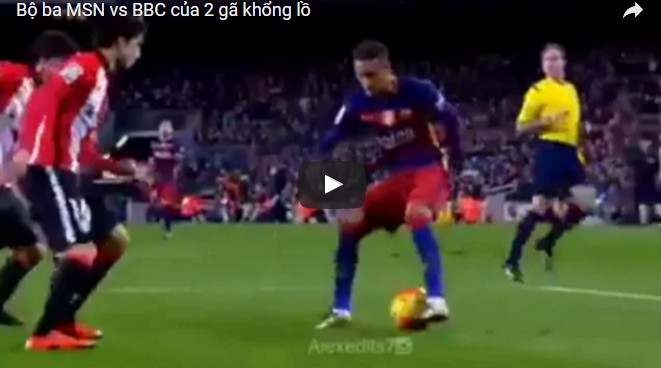 Bộ ba MSN vs BBC của 2 gã khổng lồ