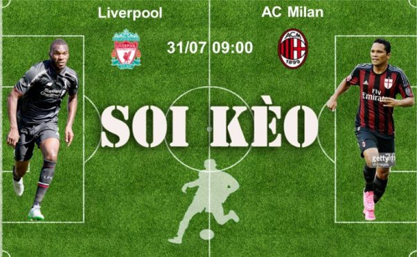 Soi Kèo nhận định trận Liverpool – AC Milan 31/07 09:00