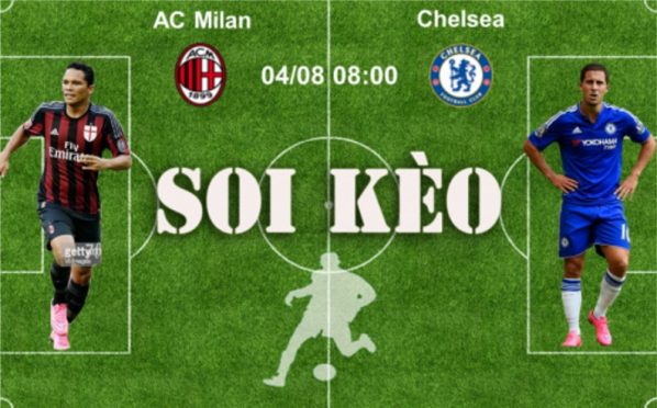 Soi Kèo nhận định trận AC Milan – Chelsea 04/08 08:00