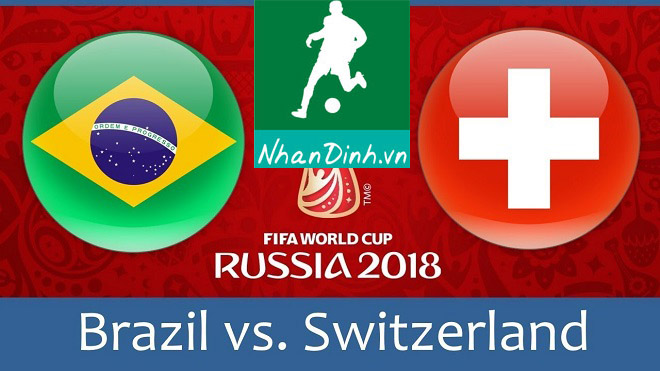 Nhận Định Soi Kèo Brazil vs Thụy Sĩ (1h ngày 18.6): Brazil đang vào phom