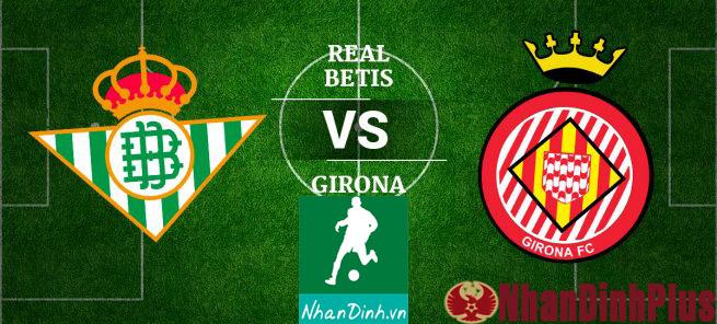 Nhận Định Soi Kèo 28/09 03:00 Girona – Real Betis