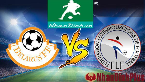 Nhận Định Soi Kèo 13/10 01:45 Belarus – Luxembourg