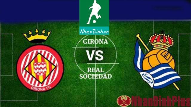 Nhận Định Soi Kèo 23/10 02:00 Real Sociedad – Girona
